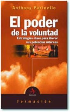 el poder de la voluntad-anthony parinello-9788496107090