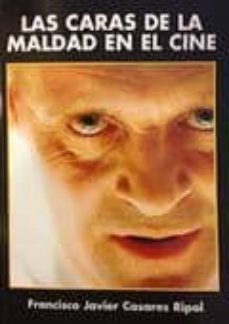 las caras de la maldad en el cine-javier casares ripol-9788496613690