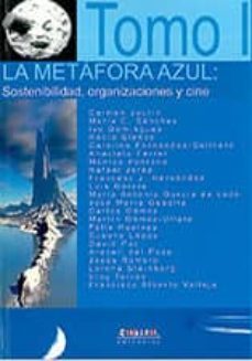 la metafora azul: sostenibilidad, organizaciones y cine. tomo i-9788496620490
