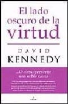el lado oscuro de la virtud o como pervertir una noble causa-david m. kennedy-9788496710290