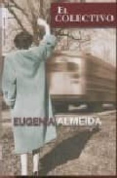 el colectivo-eugenia almeida-9788496791190