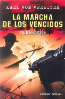la marcha de los vencidos: dunkerque-9788496803190
