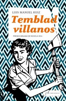 temblad villanos (premio malaga de novela 2014)-luis manuel ruiz-9788496824690