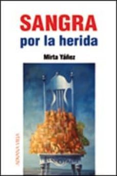 sangra por la vida-mirta yañez-9788496846890