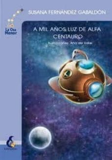 a mil años luz de alfa centauro (coleccion la osa menor serie azul)-susana fernandez gabaldon-9788496870390