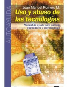 uso y abuso de las tecnologias. manual de ayuda para padres, profesores y profesionales (ebook)-juan manuel romero m.-9788496899490