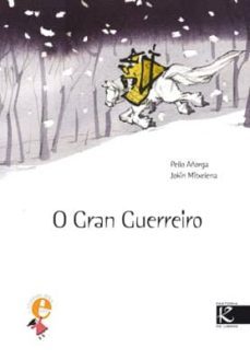 o gran guerreiro-pello añorga lopez-9788496957190