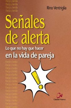 señales de alerta: lo que no hay que hacer en la vida de pareja-rino ventriglia-9788497153690