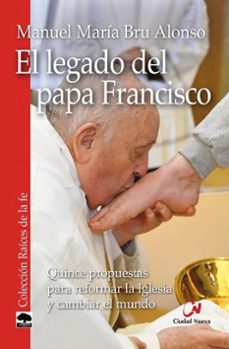 el legado del papa francisco-manuel maria bru alonso-9788497156790