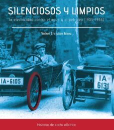 silenciosos y limpios: la electricidad contra el agua y el petrol eo (1905-1936)-volker christian manz-9788497442190