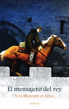 el mensajero del rey-toti martinez de lezea-9788497467490