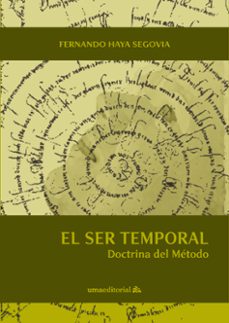 el ser temporal. doctrina del metodo-fernando haya segovia-9788497478090