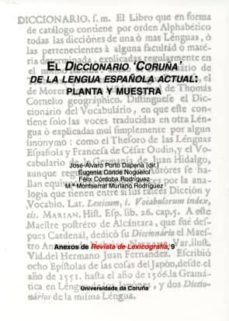 el diccionario "coruña" de la lengua española actual: planta y mu estra-jose alvaro porto depena-9788497492690