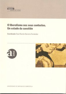 o liberalismo nos seus cotextos. un estado da cuestion-9788497509190