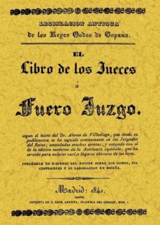el libro de los jueces o fuero juzgo (ed. facsimil de la de 1841)-alonso de villadiego-9788497611190
