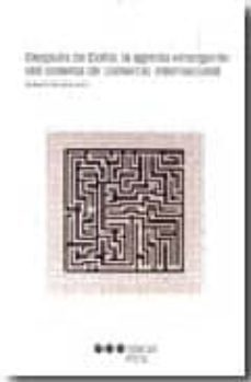 despues de doha: la agenda emergente del sistema de comercio inte rnacional-9788497684590