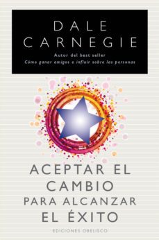 aceptar el cambio para alcanzar el exito-dale carnegie-9788497779890