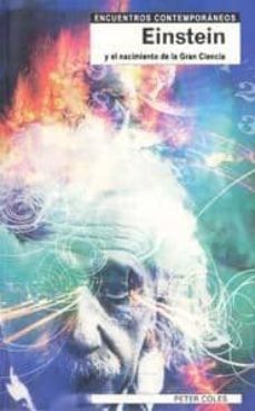 einstein y el nacimiento de la gran ciencia-peter coles-9788497840590