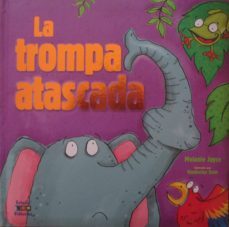 la trompa atascada-melaine joyce-kimberly scott-9788497866590