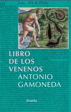 el libro de los venenos-antonio gamoneda-9788498410990