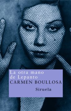 la otra mano de lepanto (ebook)-carmen boullosa-9788498414790