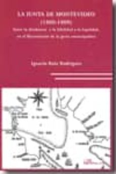 la junta de montevideo, 1808-1809: entre la disidencia y la fidel idad a la legalidad, en el bicentenario de la gesta emancipadora-ignacio ruiz rodriguez-9788498498790