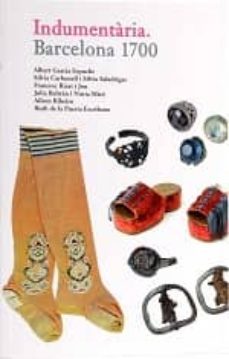 indumentaria. barcelona 1700-albert garcia espuche-9788498504590