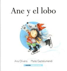 ane y el lobo-a. olivera-m. gaztelumendi-9788498523690