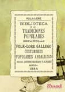 biblioteca de las tradiciones populares españolas. folklore galle go . costumbres populares andaluzas (edicion facsimil)-9788498624090