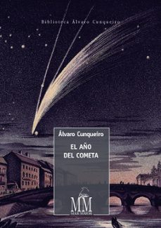 el año del cometa-alvaro cunqueiro-9788498655490
