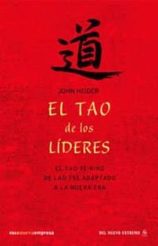 el tao de los lideres: el tao te-ching de lao tse adaptado a la n ueva era-john heider-9788498670790