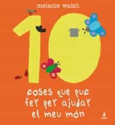 10 coses que puc fer per ajudar al meu mon-9788498671490