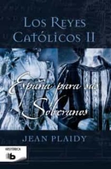 los reyes catolicos ii: españa para sus soberanos-9788498729290