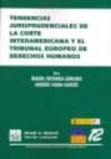 tendencias jurisprudenciales de la corte interameriana y el tribu nal europeo de derechos humanos-9788498761290