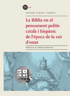 la biblia en el pensament politic catala i hispanic en l epoca de la  rao d estat-9788498838190