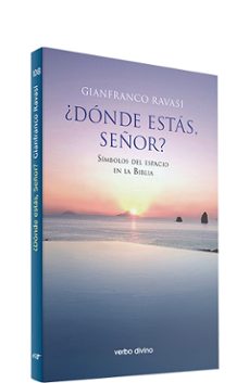 donde estas, señor?: simbolos del espacio en la biblia-gianfranco ravasi-9788499459790
