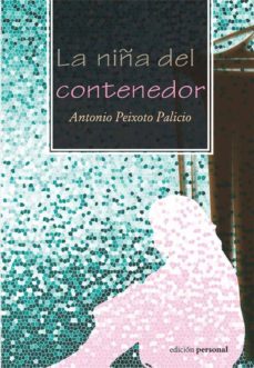 la niña del contenedor-antonio peixoto palacio-9788499464190