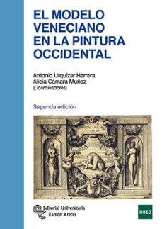 el modelo veneciano en la pintura occidental (2ª ed.)-antonio urquizar herrera-9788499611990