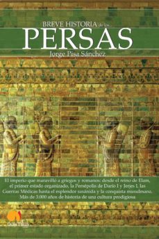 los persas, breve historia-jorge pisa sanchez-9788499671390
