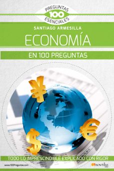 la economía en 100 preguntas-santiago javier armesilla conde-9788499679990