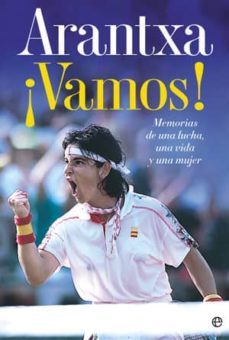 ¡vamos!: memorias de una lucha, una vida y una mujer-arantxa sanchez vicario-9788499700090