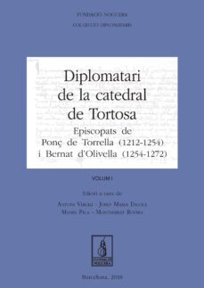 diplomatari de la catedral de tortosa episcopats de ponç de torre lla (1212-1254)-9788499759890