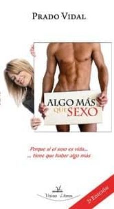 algo mas que sexo (2ª ed.)-prado vidal-9788499837390
