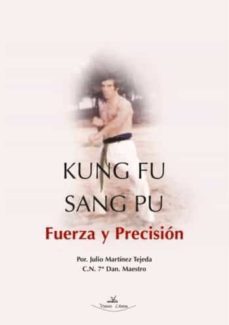 kung fu sang pu: fuerza y precision-julio martinez tejeda-9788499839790