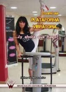 compre una plataforma vibratoria ¿y ahora que hago?-esther cardenas arias-9788499931890