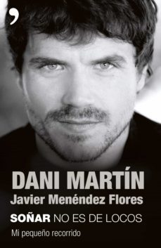 soñar no es de locos (ebook)-javier menendez flores-dani martin-9788499980690