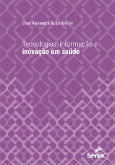 tecnologias, informaço e inovaço em saude (ebook)-josé alexandre buso weiller-9788539621590