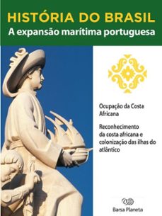 historia do brasil - livro i - a expanso maritima portuguesa ocupaço da costa africana (ebook)-editora planeta do brasil-9788542233490