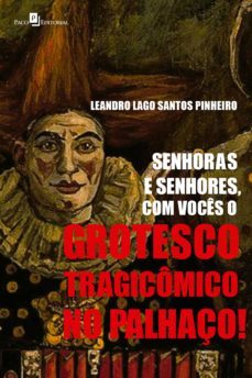 senhoras e senhores, com vocês o grotesco tragicômico no palhaço! (ebook)-leandro lago santos pinheiro-9788546214990