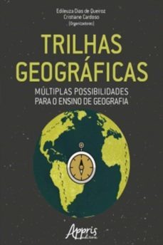 trilhas geograficas: multiplas possibilidades para o ensino de geografia (ebook)-edileuza dias de queiroz-cristiane cardoso-9788547317690